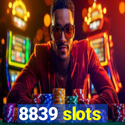 8839 slots